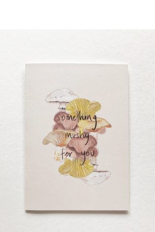 Something Mushy For You Edible mushroom card Hollie Kelley